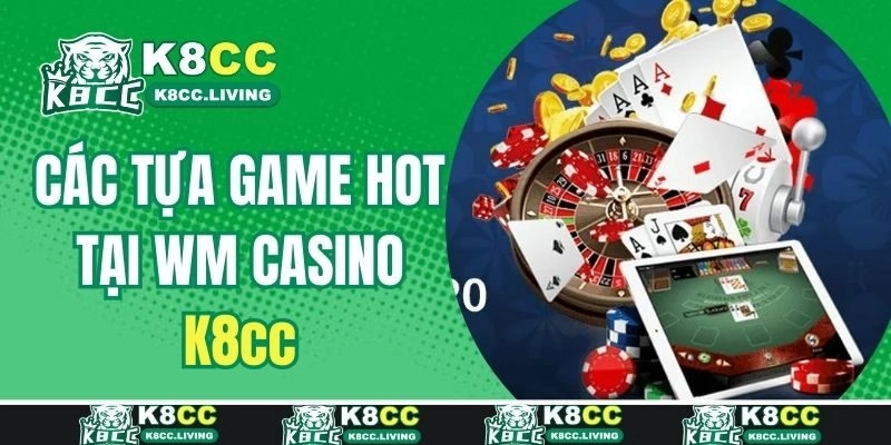Một số tựa game cực hot của WM casino